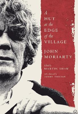 John Moriarty | A Hut at the Edge of the Village | 9781843518006 | Daunt Books