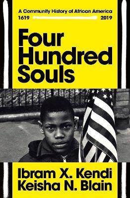 Ibram X. Kendi and Keisha N. Biden | Four Hundred Souls - A Community History of African America 1619-2019 | 9781847926869 | Daunt Books