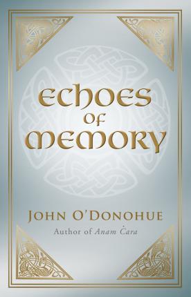 Echoes of Memory | John O'Donohue | Charlie Byrne's