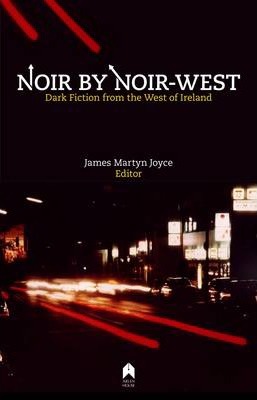 James Martyn Joyce | Noir by Noir West | 9781851320776 | Daunt Books