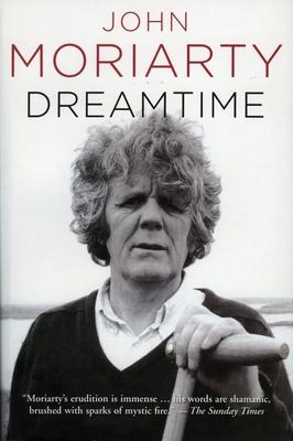 John Moriarty | Dreamtime | 9781901866315 | Daunt Books