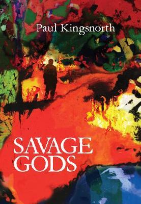 Savage Gods | Paul Kingsworth | Charlie Byrne's