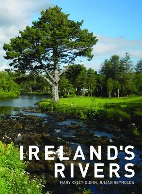 Mary Kelly-Quinn and Julian Reynolds | Ireland's Rivers | 9781910820551 | Daunt Books