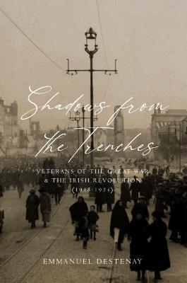 Emmanuel Destenay | Shadows from the Trenches | 9781910820735 | Daunt Books