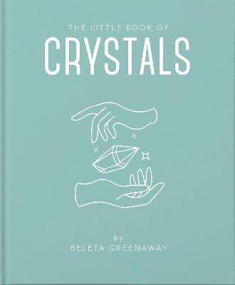 Beleta Greenway | The Little Book of Crystals | 9781911610618 | Daunt Books