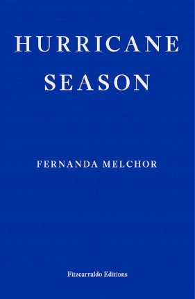 Fernanda Melchor | Hurricane Season | 9781913097097 | Daunt Books