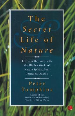 Peter Tompkins | The Secret Life of Nature | 9788129114440 | Daunt Books