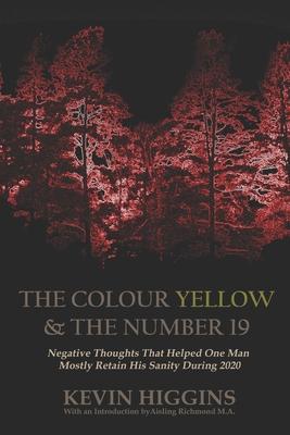 The Colour Yellow and The Number 19 by Kevin Higgins