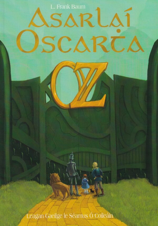 Asarlaí Oscartha Oz by L. Frank Baum (trans. Séamus Ó Coileáin)