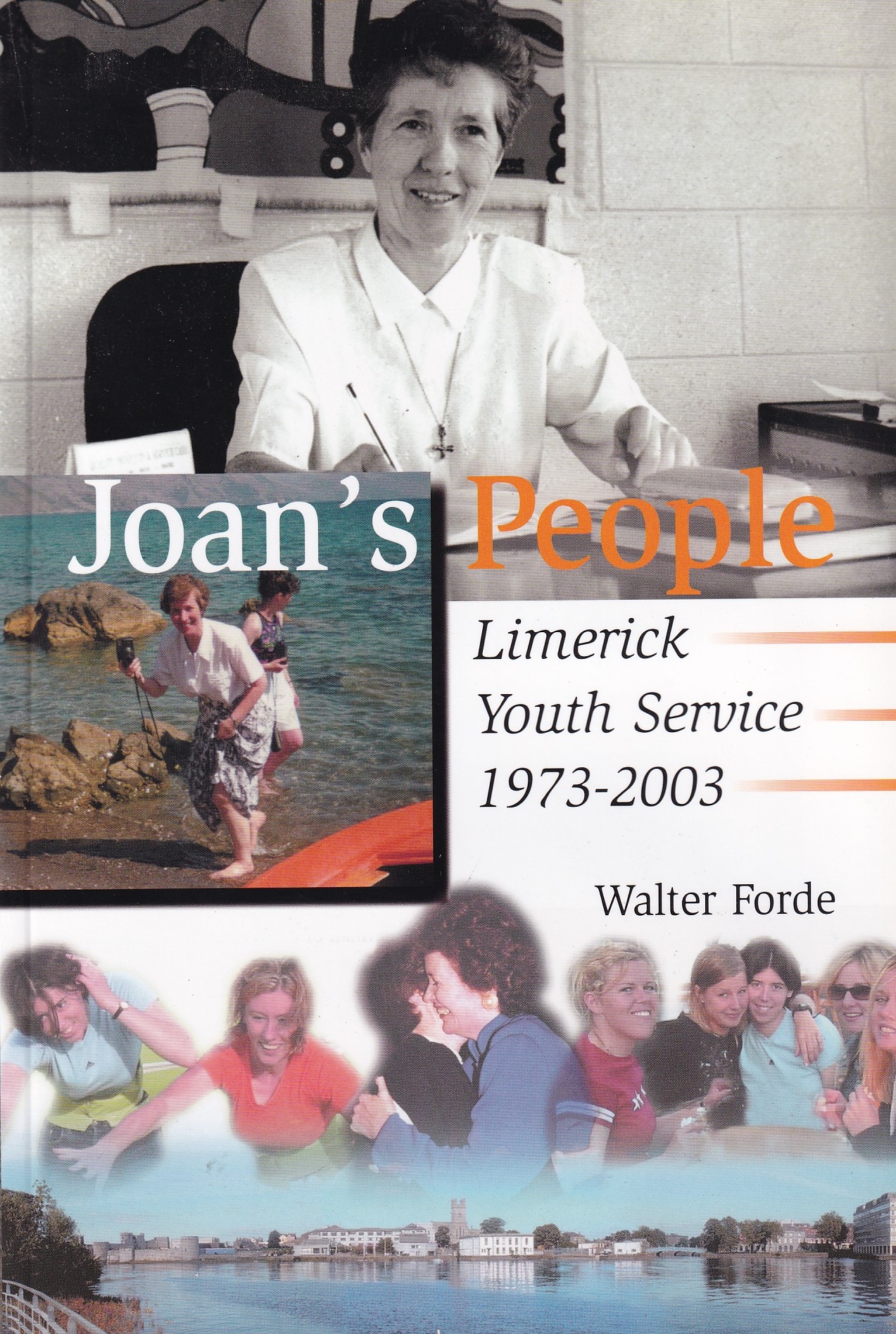 Joan’s People: Limerick Youth Service, 1973-2003 | Walter Forde | Charlie Byrne's