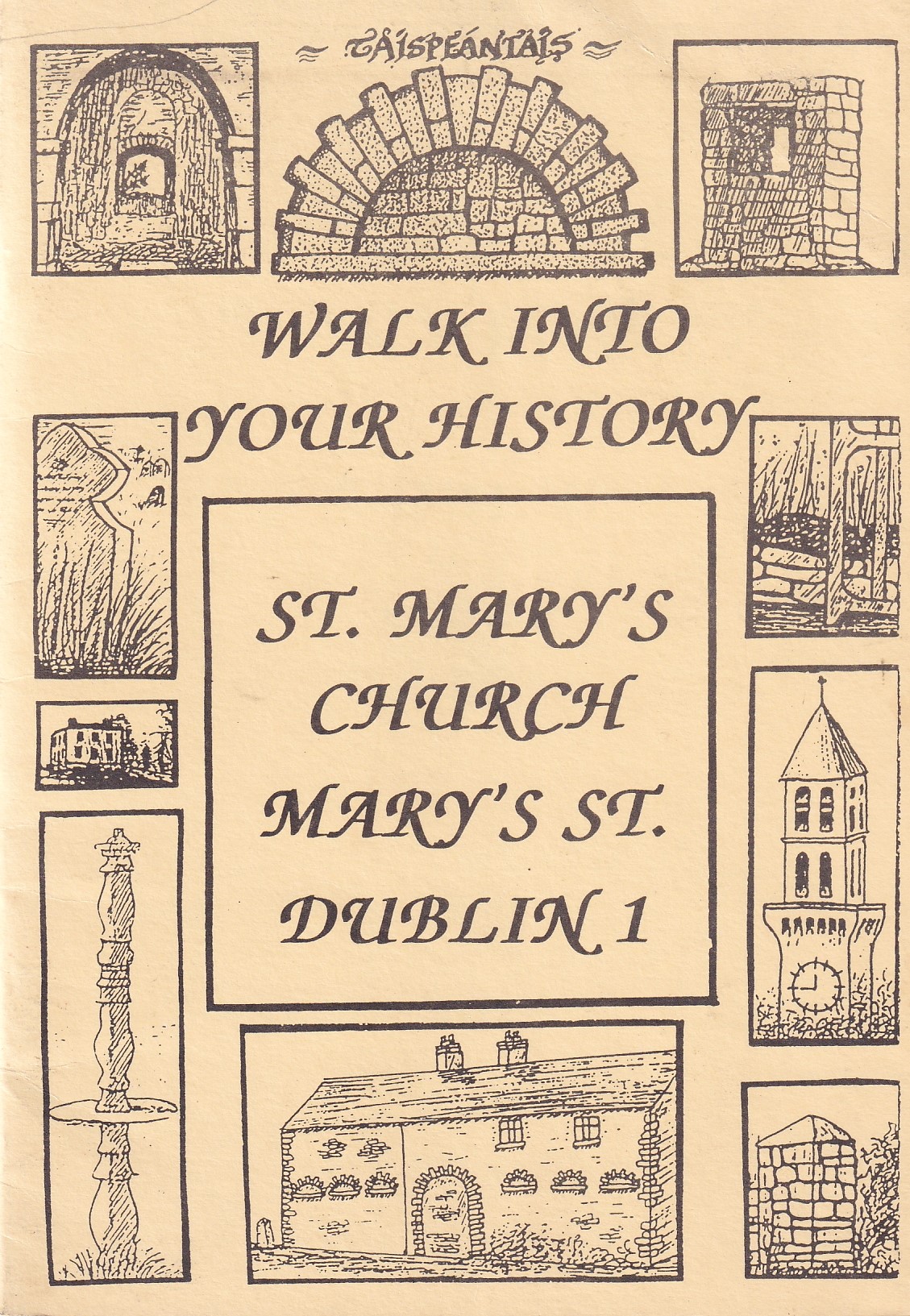 Walk Into Your History: St. Mary’s Church, Mary’s Street, Dublin 1 by Dublin Corporation & Dublin County Council