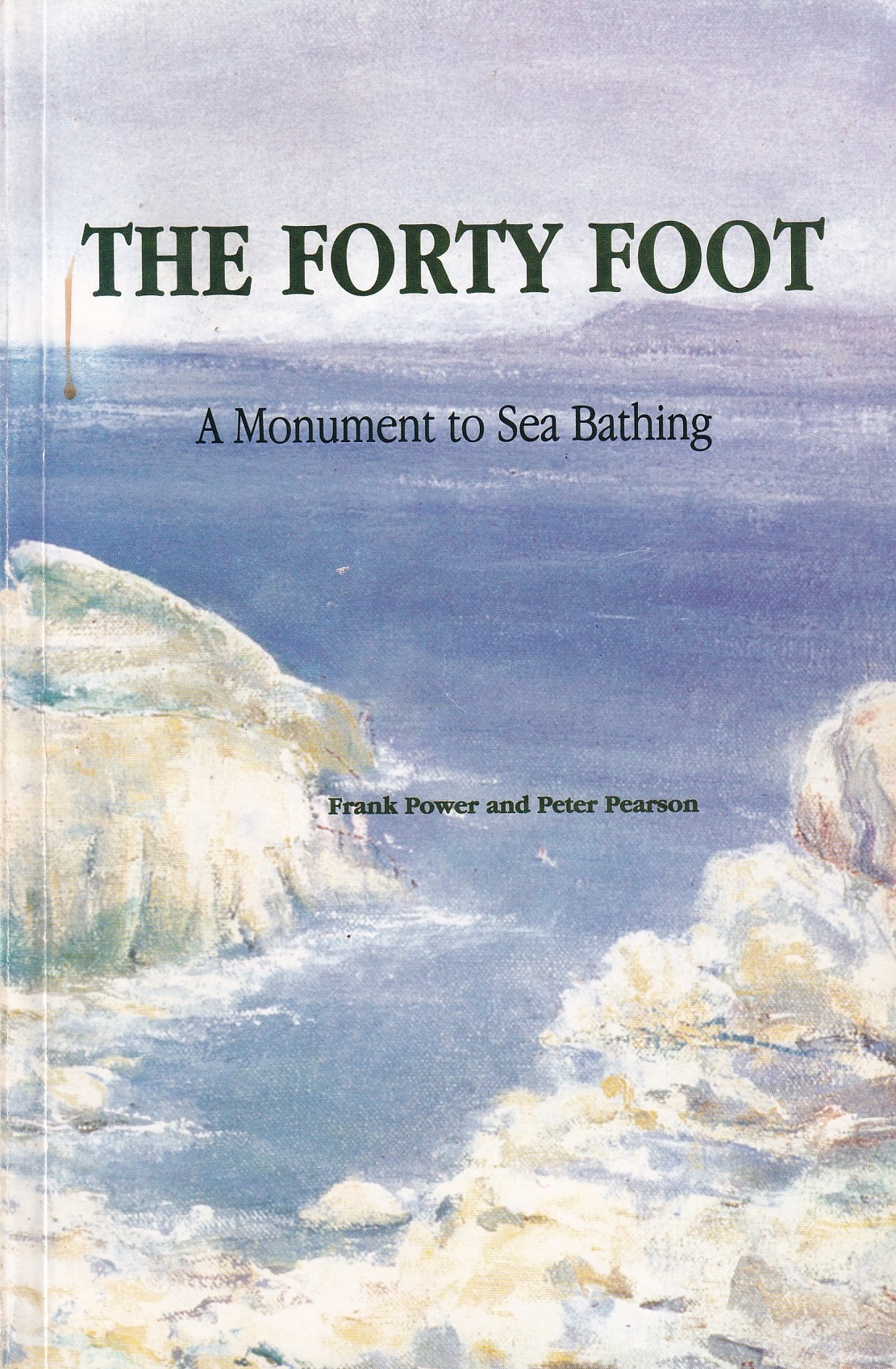 The Forty Foot: a Monument to Sea Bathing by Frank Power and Peter Pearson