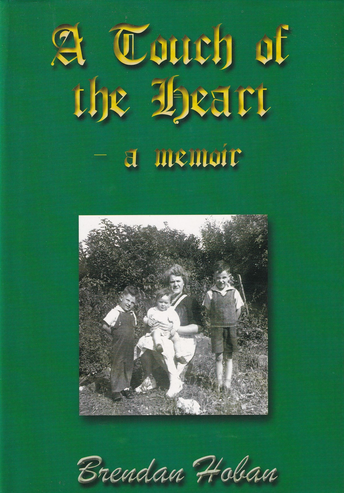 A Touch of the Heart: A Memoir | Brendan Hoban | Charlie Byrne's