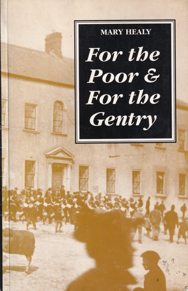 For the Poor and For the Gentry: Mary Healy Remembers Her Life by Mary Healy