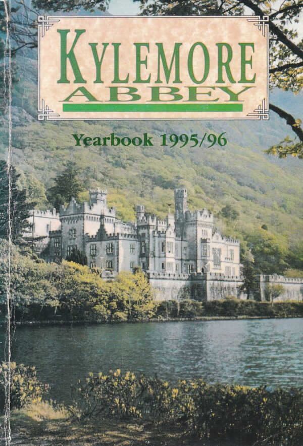 Kylemore Abbey Yearbook 1995/96 Ed. Sr. Anna Sweeney O.S.B.