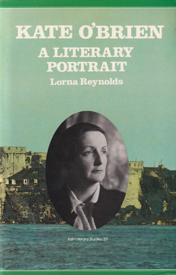 Kate O'Brien: A Literary Portrait by Lorna Reynolds