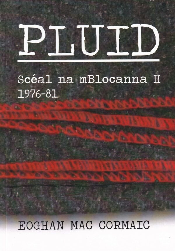 Pluid Sceál na mBlocanna H 1976-81 by Eoghan Mac Cormaic