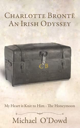 Charlotte Brontë: An Irish Odyssey by Michael O'Dowd