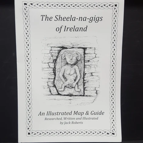 The Sheela-na-gigs of Ireland – An Illustrated Map and Guide by Jack Roberts