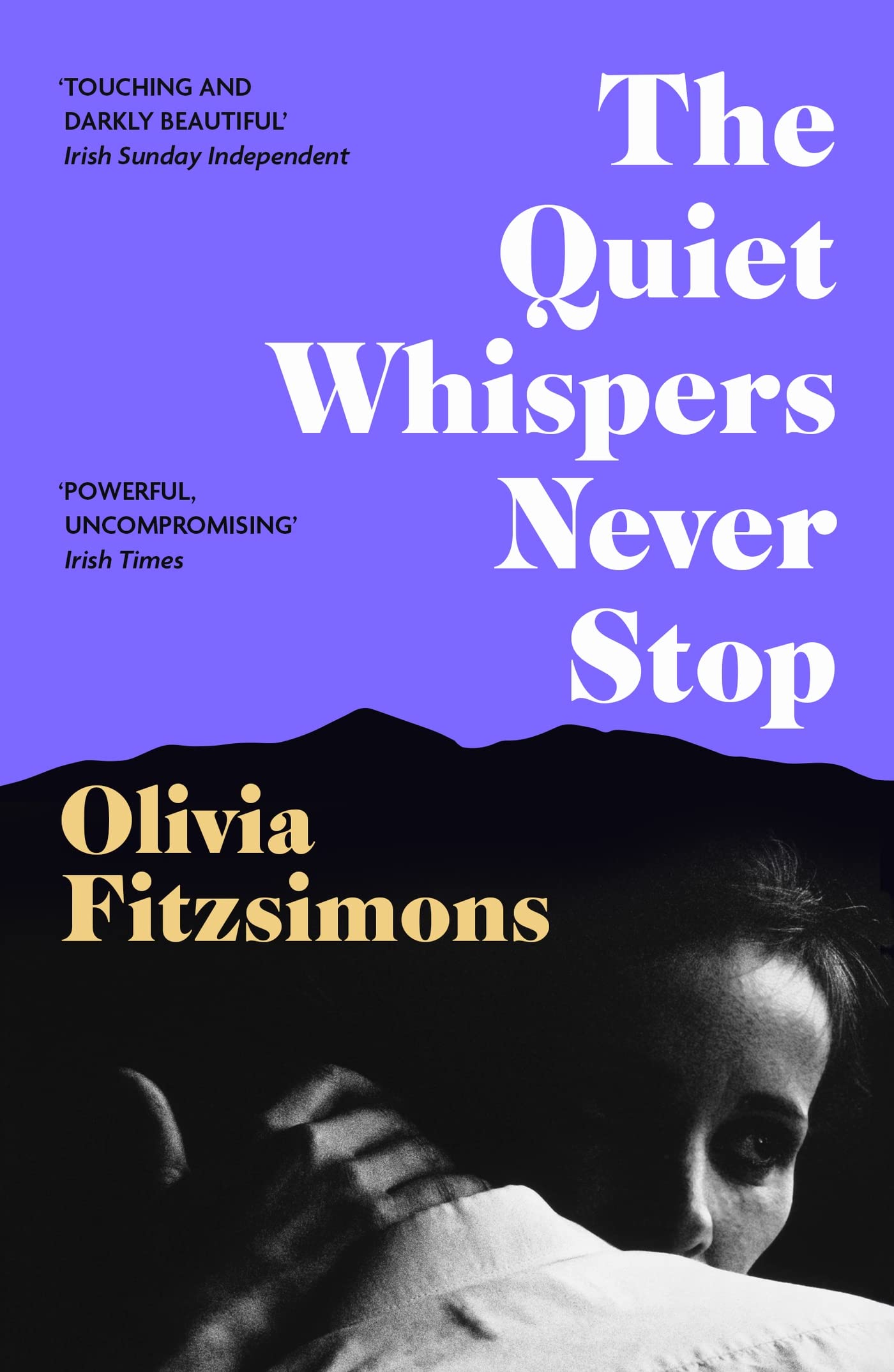 The Quiet Whispers Never Stop by Olivia Fitzsimons
