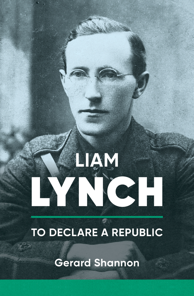Liam Lynch: To Declare a Republic by Gerard Shannon