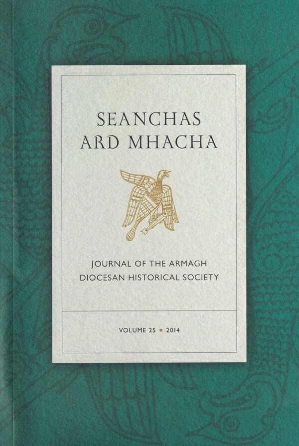 Seanchas Ard Mhacha: Journal of The Armagh Diocesan Historical Society Ed. Eoin Magennis