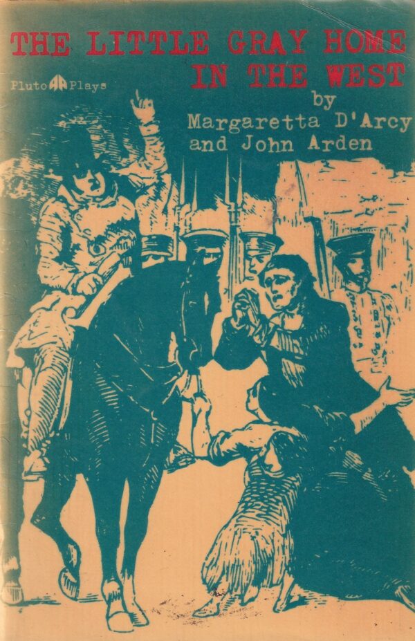 The Little Grey Home in The West by Margaretta D'Arcy and John Arden