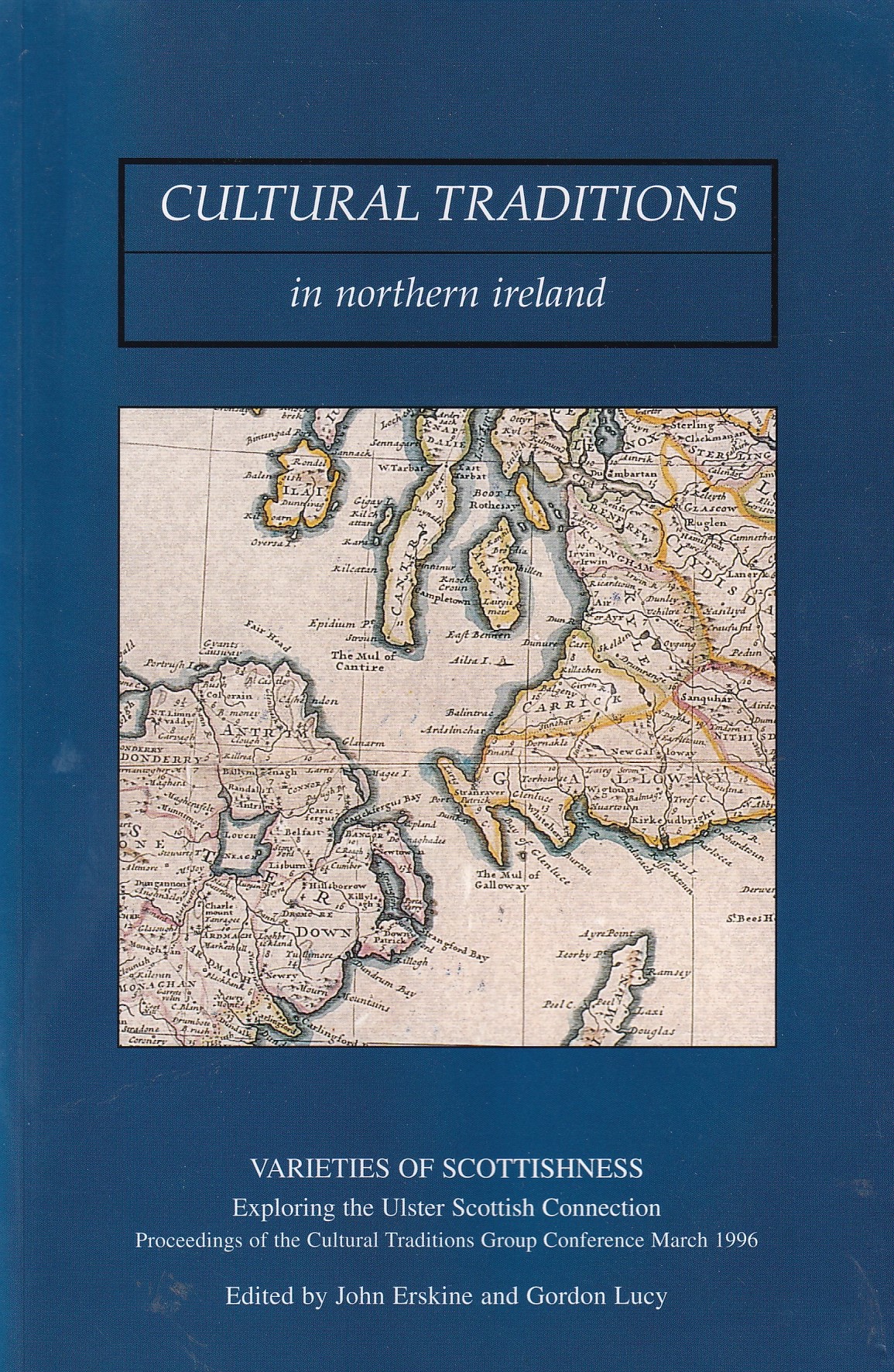 Varieties of Scottishness: Exploring the Ulster-Scottishness Connection (Cultural Traditions in Northern Ireland) by John Erskine