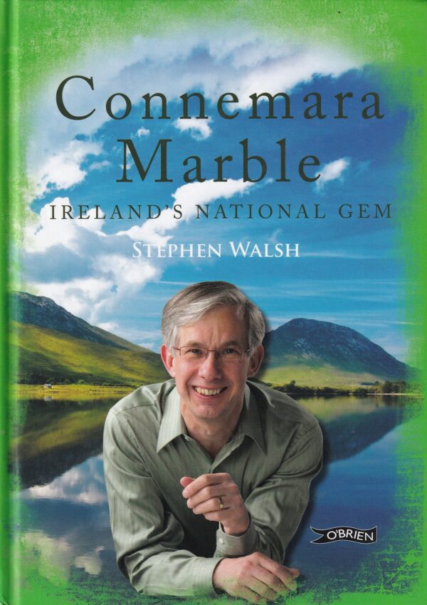 Connemara Marble: Irelands National Gem by Stephen Walsh