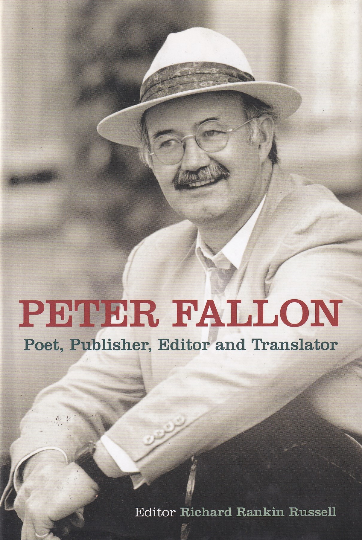Peter Fallon: Poet, Publisher, Editor and Translator by Richard Rankin Russell (Ed.)