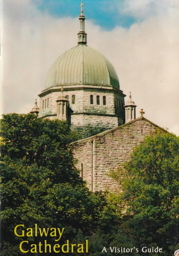 Galway Cathedral: A Visitor's Guide by Cathedral Booklet Committee (Eds.)