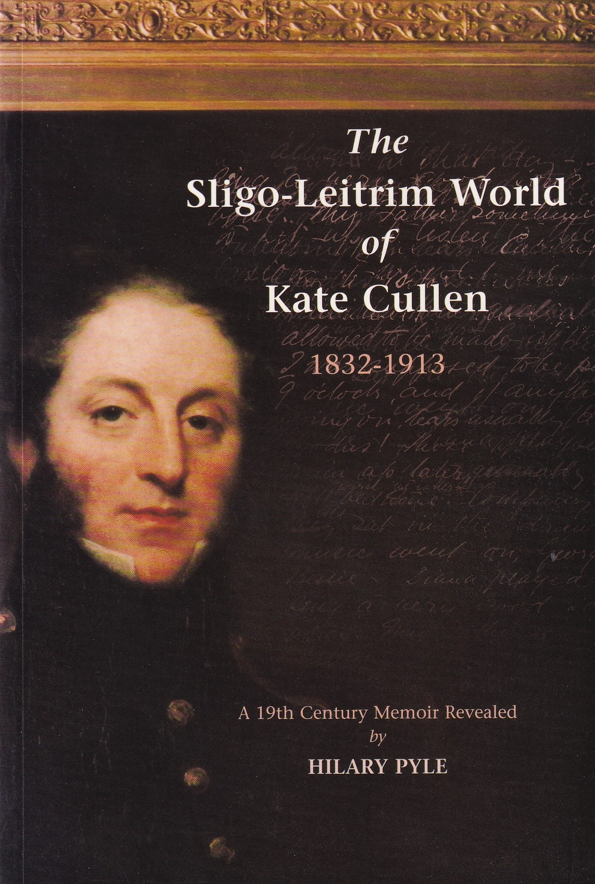 The Sligo-Leitrim World of Kate Cullen 1832-1913: A 19th Century Memoir Revealed | Pyle, Hilary | Charlie Byrne's
