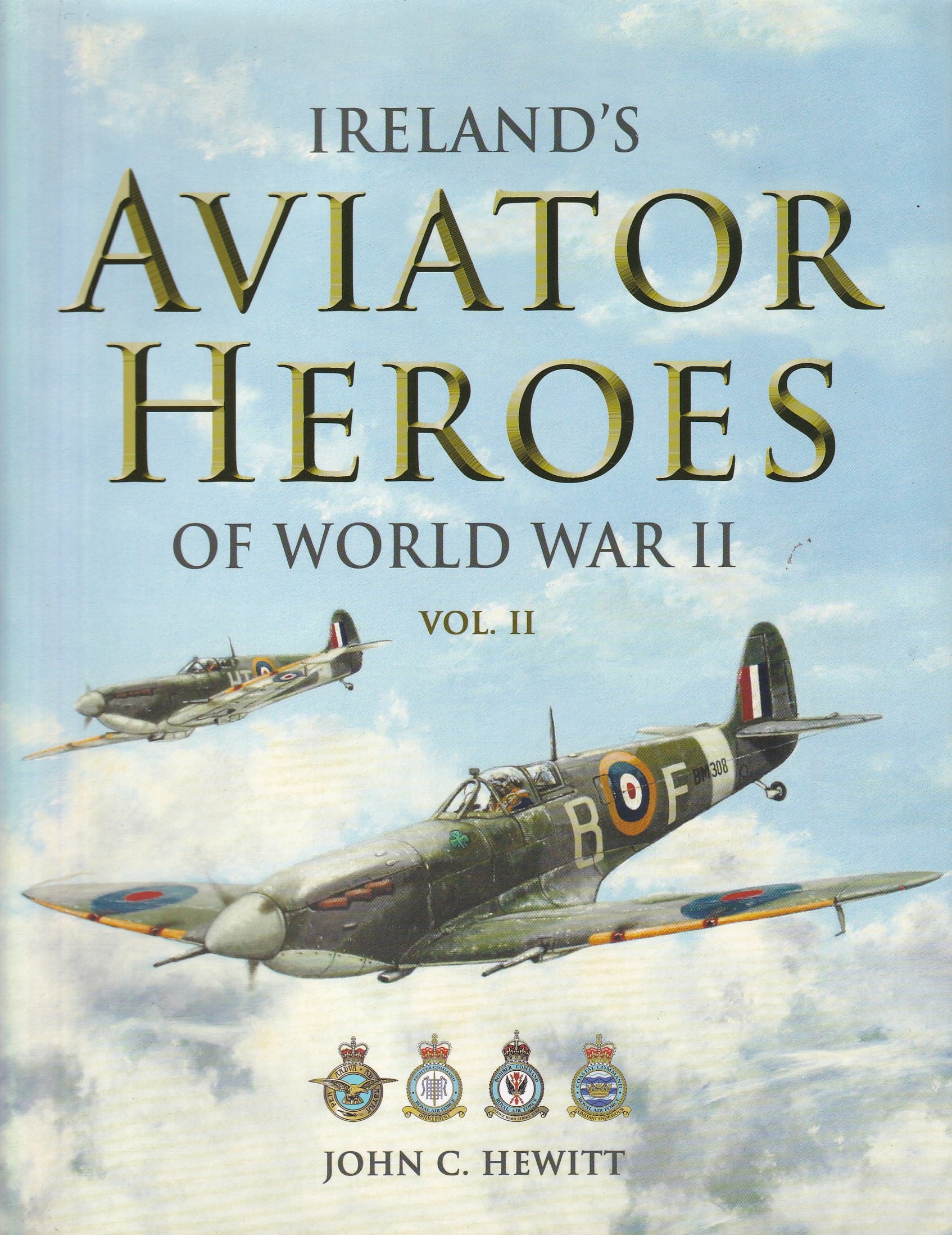 Ireland’s Aviator Heroes of World War II: Vol. 2 | John C. Hewitt | Charlie Byrne's