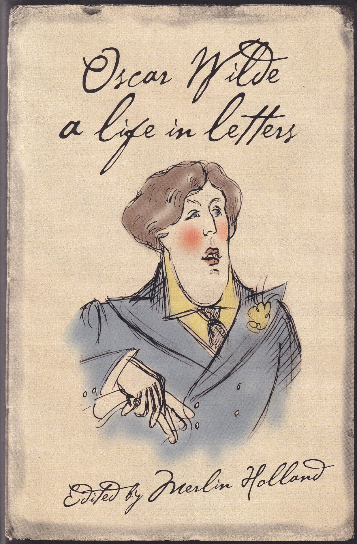 Oscar Wilde: A Life in Letters | Merlin Holland (Ed.) | Charlie Byrne's