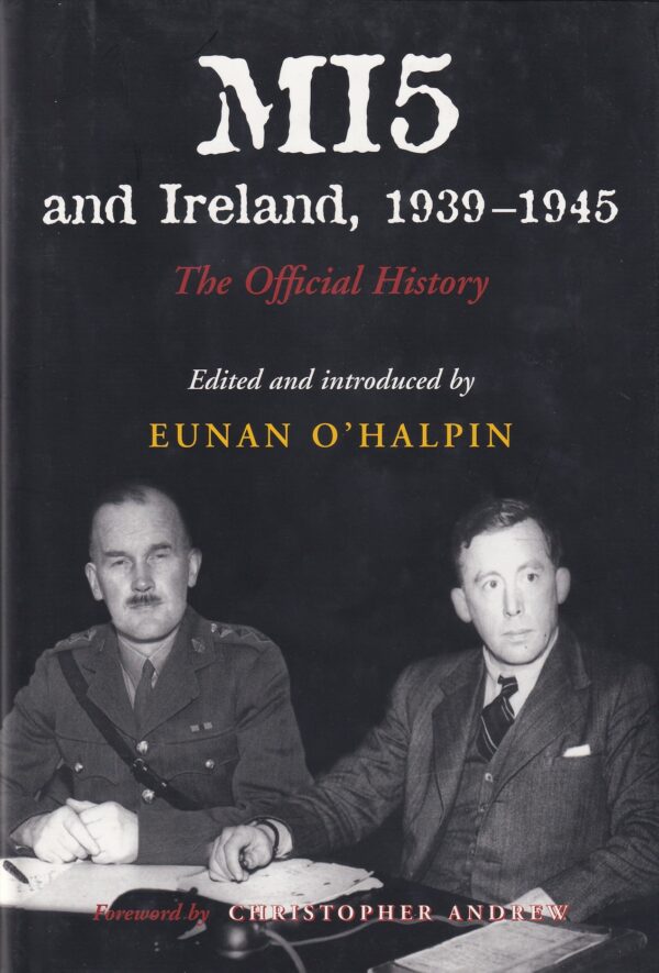 MI5 and Ireland, 1939-1945: The Official History by Eunan O'Halpin (Ed.)