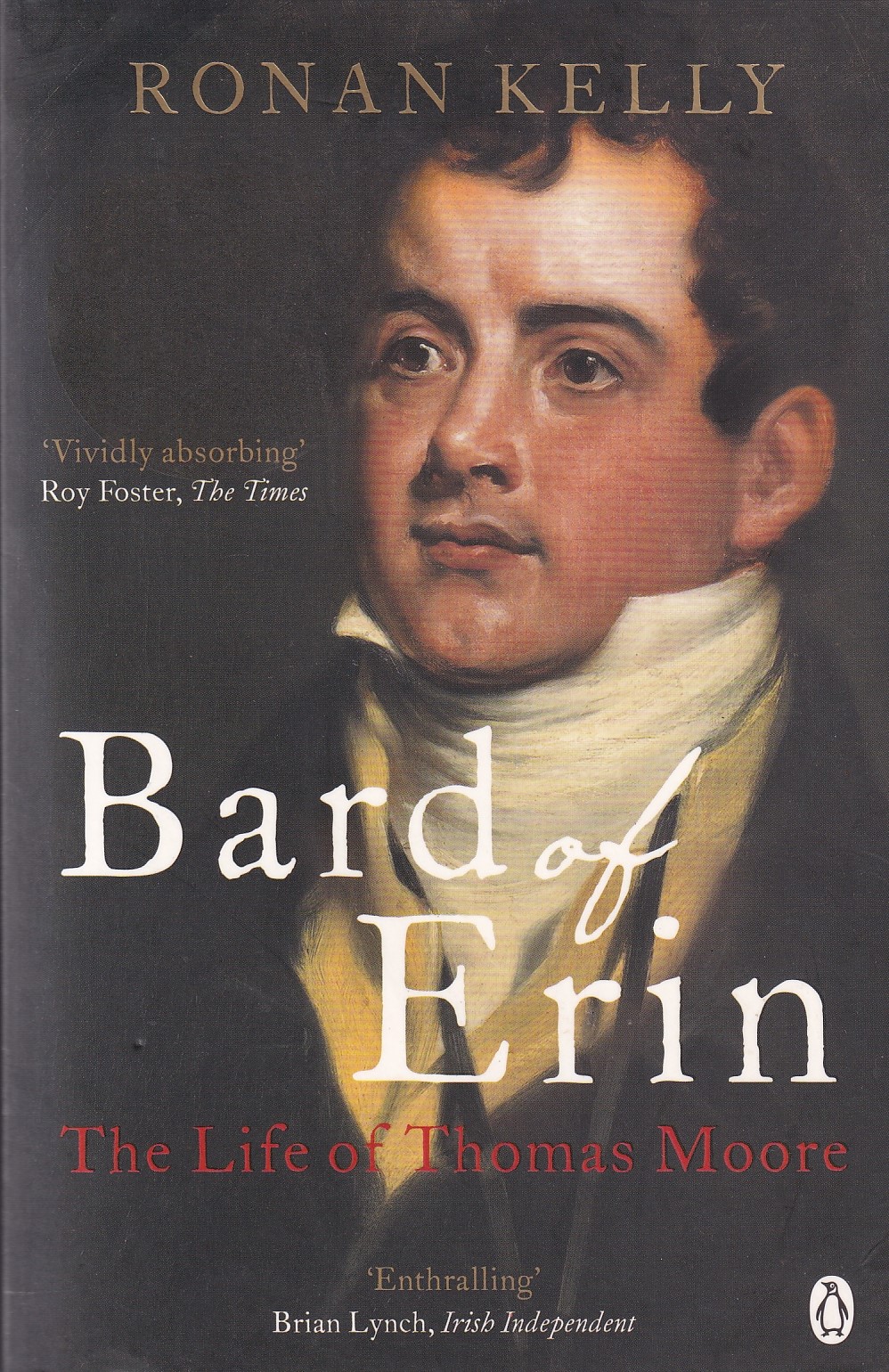 Bard of Erin: The Life of Thomas Moore by Ronan Kelly