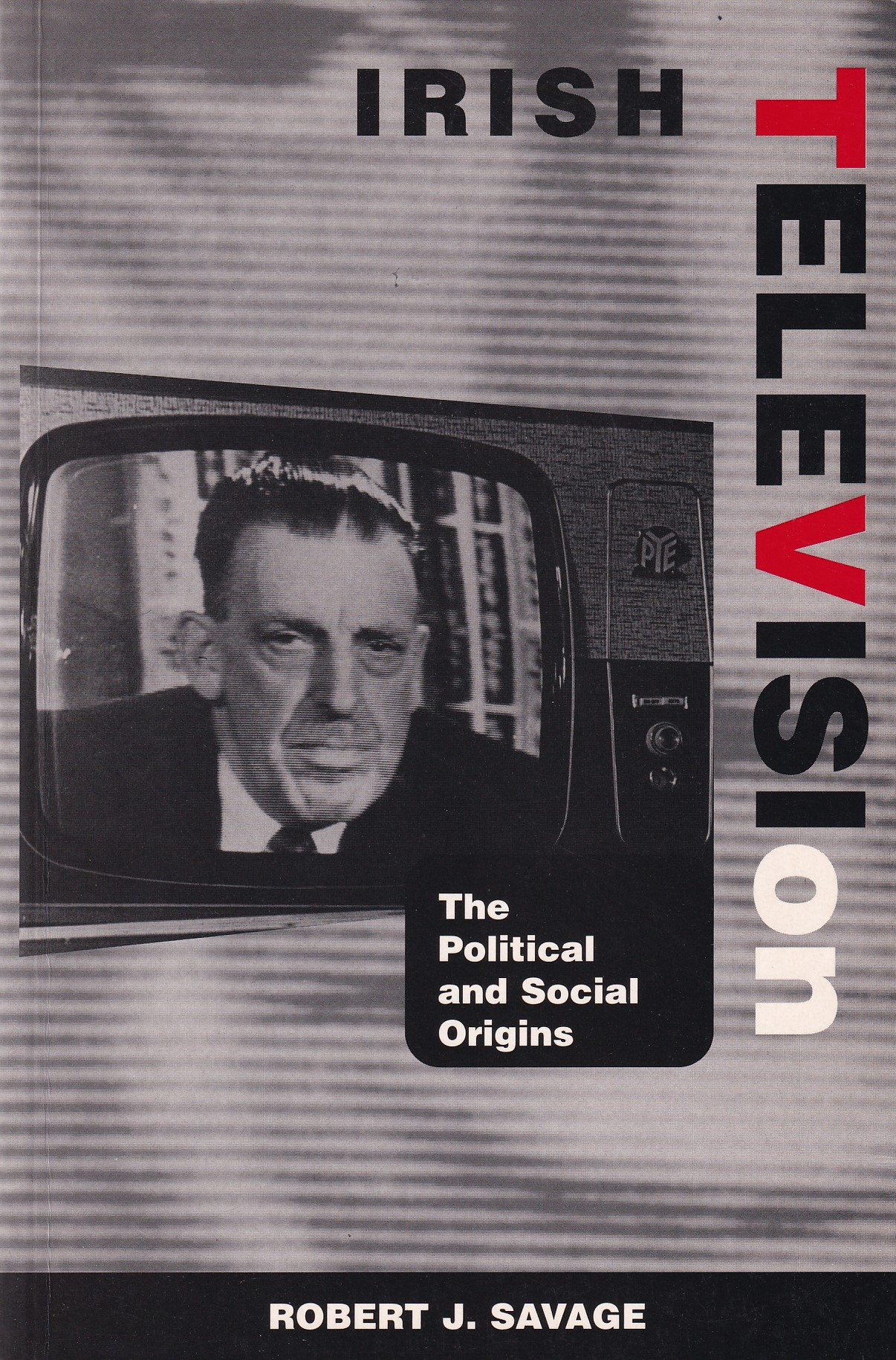 Irish Television: The Political and Social Origins | Robert J. Savage | Charlie Byrne's