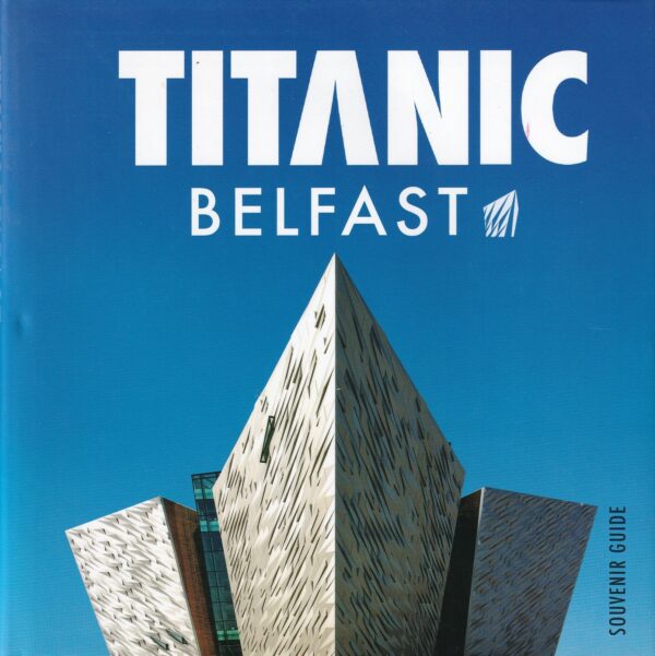 Titanic Belfast: Souvenir Guide by Dr Claude Costecalde & John Paul Doherty (eds.)