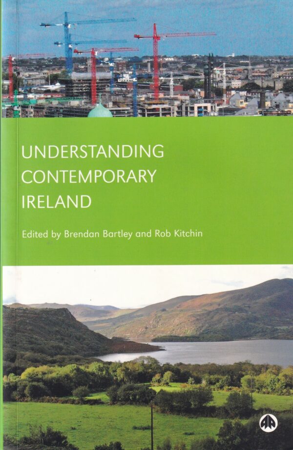 Understanding Contemporary Ireland by Brendan Bartley & Rob Kitchin (eds.)