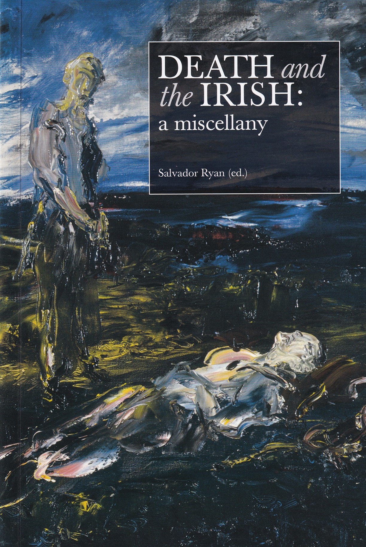 Death and the Irish: A Miscellany by Salvador Ryan (ed.)