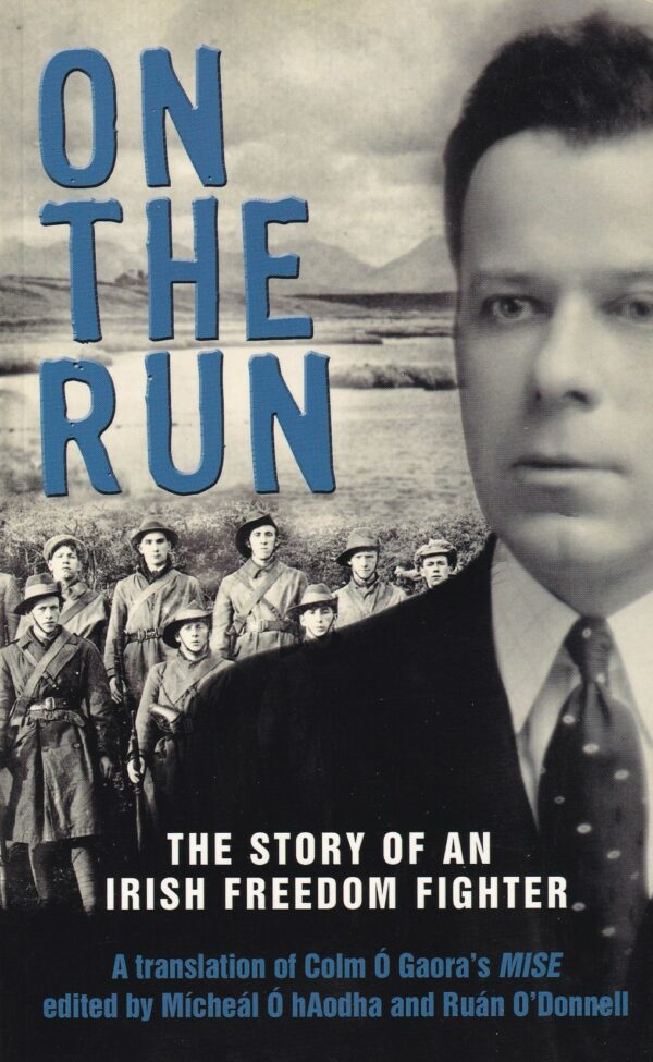 On the Run: The Story of an Irish Freedom Fighter by Colm O'Gaora