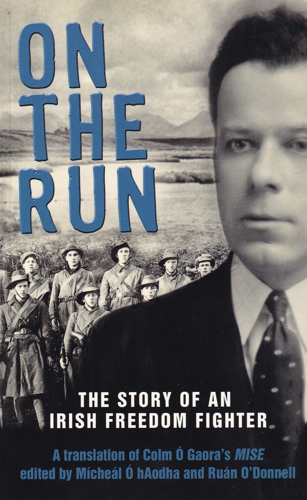 On the Run: The Story of an Irish Freedom Fighter | Colm O'Gaora | Charlie Byrne's