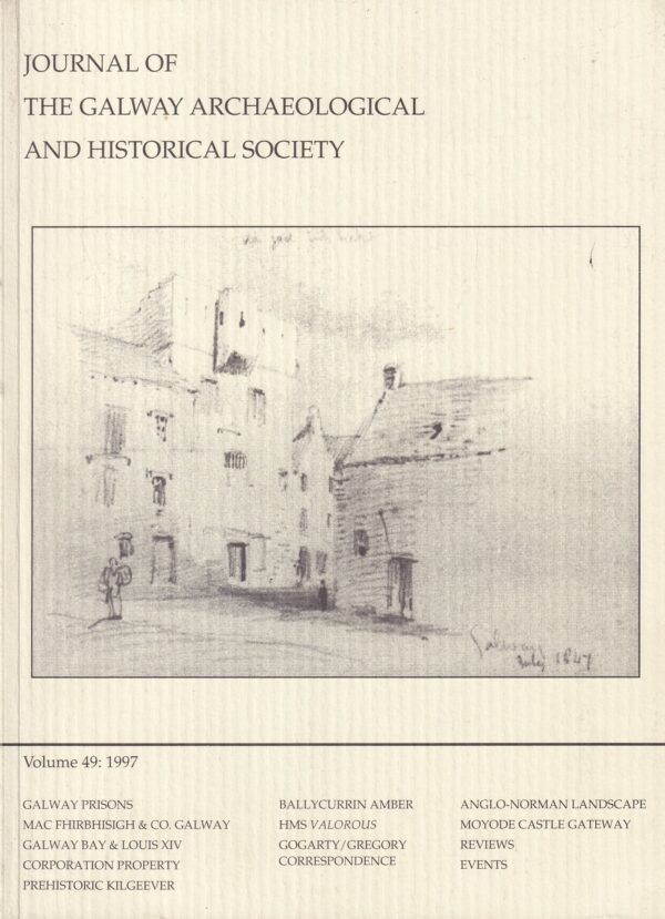 Journal of The Galway Archeological and Historical Society, Volume 49: 1997 by Diarmuid Ó Cearbhaill (ed.)