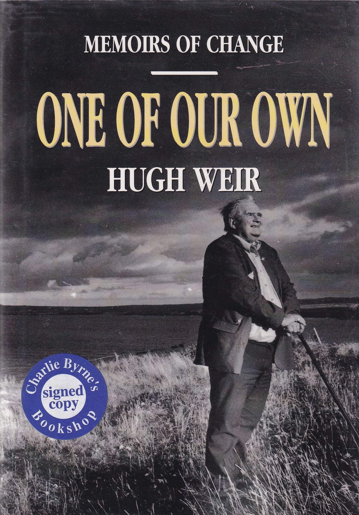 One of Our Own: Memoirs of Change [Signed] by Hugh Weir