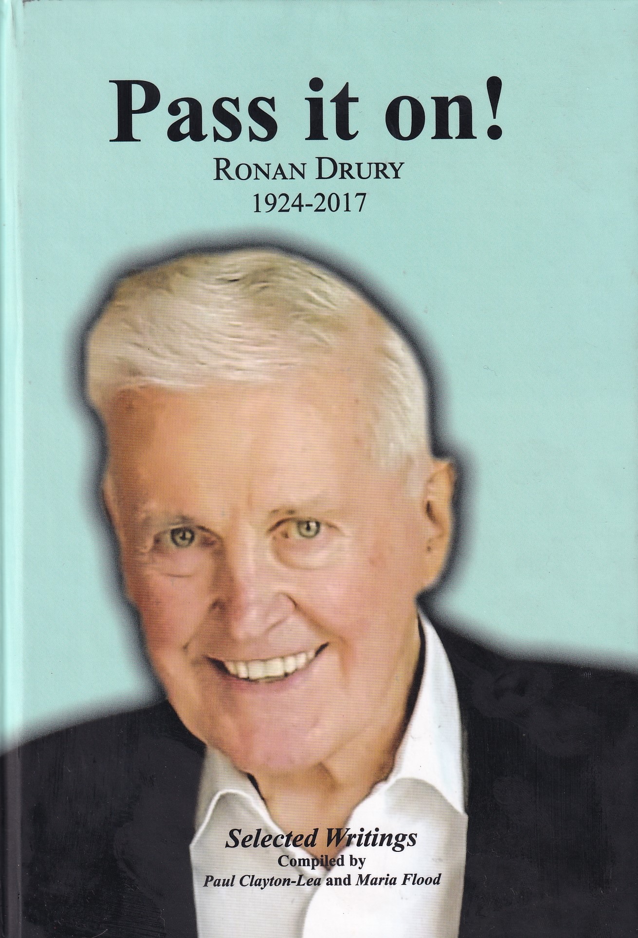 Pass it On! Ronan Drury 1924-2017: Selected Writings by Ronan Drury (comp. Paul Clayton-Lea & Maria Flood)