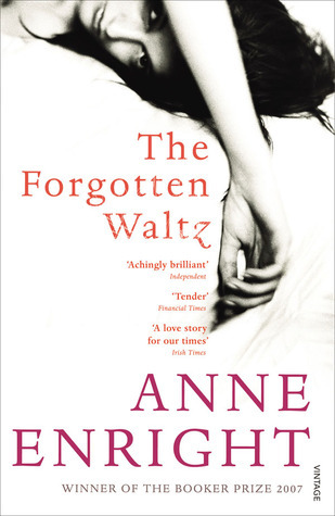 The Forgotten Waltz by Ann Enright