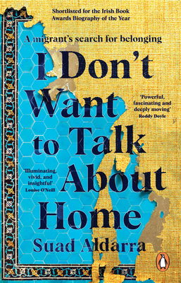 I Don’t Want to Talk About Home | Suad Aldarra | Charlie Byrne's
