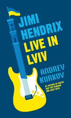 Jimi Hendrix – Live in Lviv by Andrey Kurkov