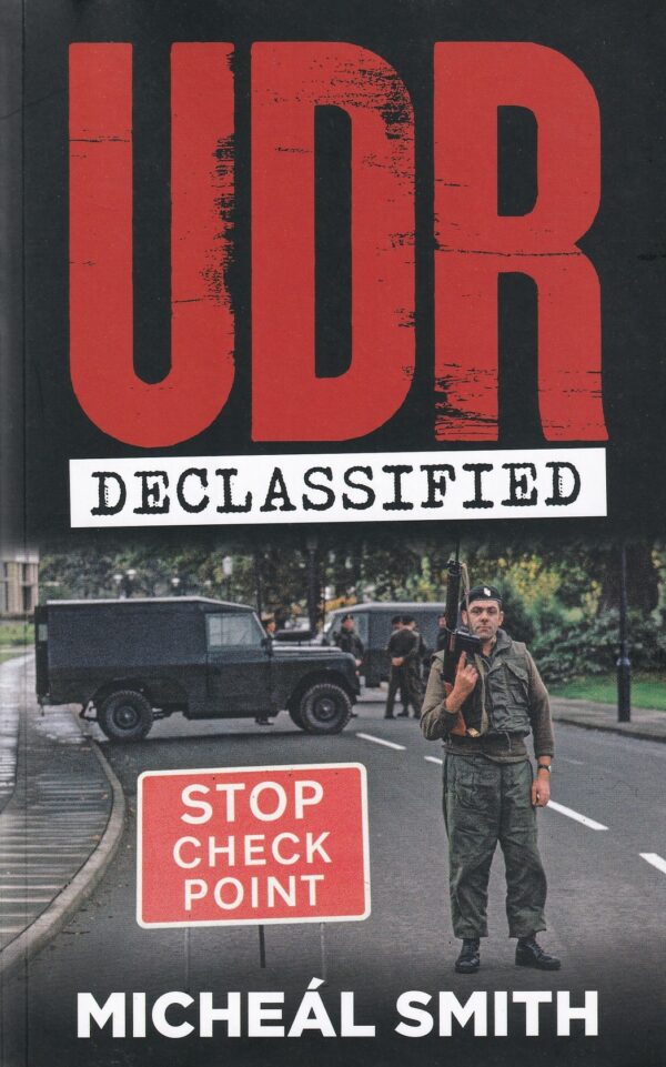 UDR: Declassified by Micheál Smith