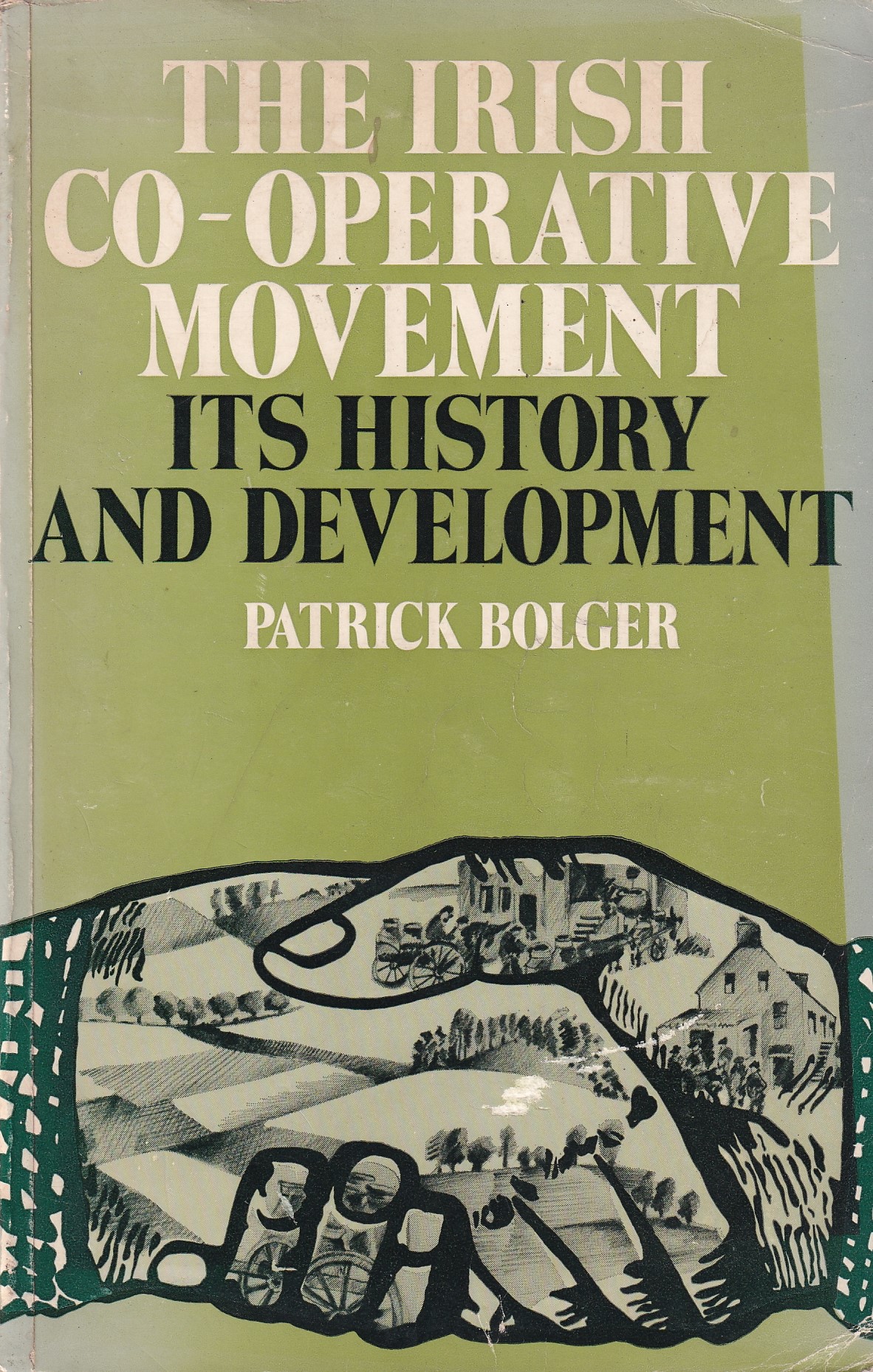 The Irish Cooperative Movement: Its History and Development | Patrick Bolger | Charlie Byrne's